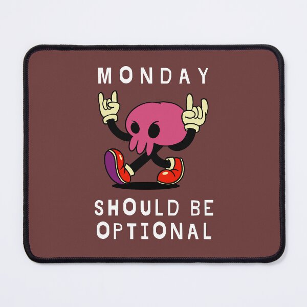 Item preview, Monday Should Be Optional designed and sold by DesignUneed.
