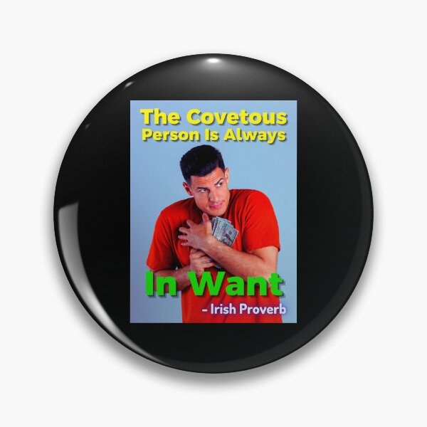 Item preview, Irish Proverb - The Covetous Person Is Always In Want designed and sold by IrishProverbs.