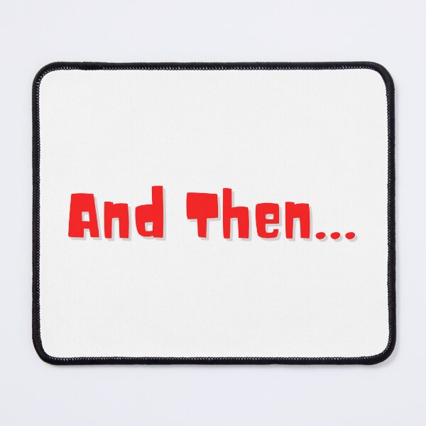 Item preview, And then.. Funny & suspenseful designed and sold by CyberYogi.