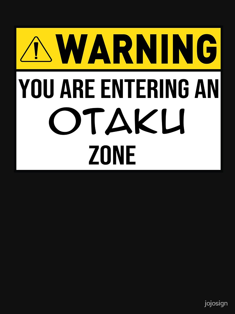 Anime Warning Signs You Are Entering An Otaku's Zone Sticker for Sale by  Animangapoi