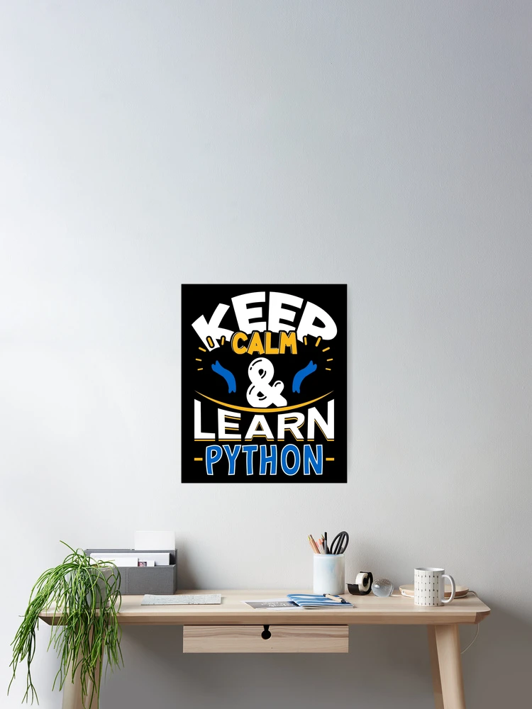 Thumbnail 2 of 3, Poster, Python Programming Keep Calm and Learn Python designed and sold by MadPanda.
