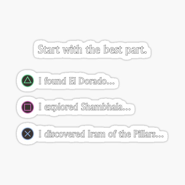 Uncharted - Beginnen Sie mit dem besten Teil Sticker