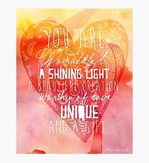 You are Wonderful, a Shining Light, A Beautiful Creation Photographic Print