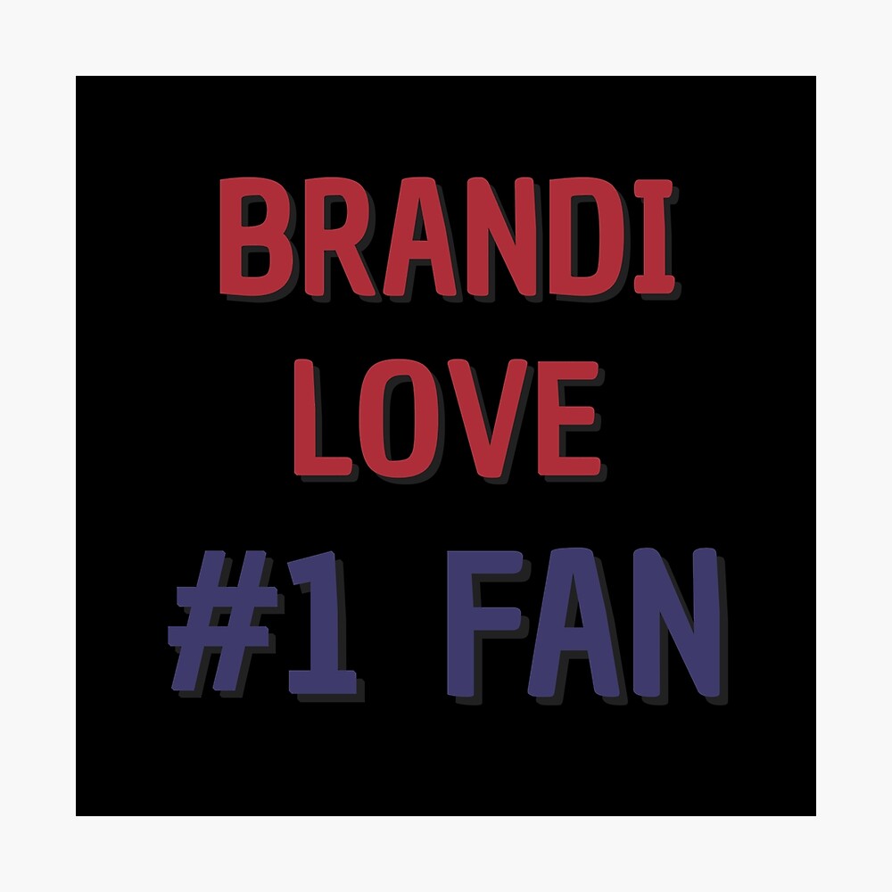 Brandi Love - #1 Fan