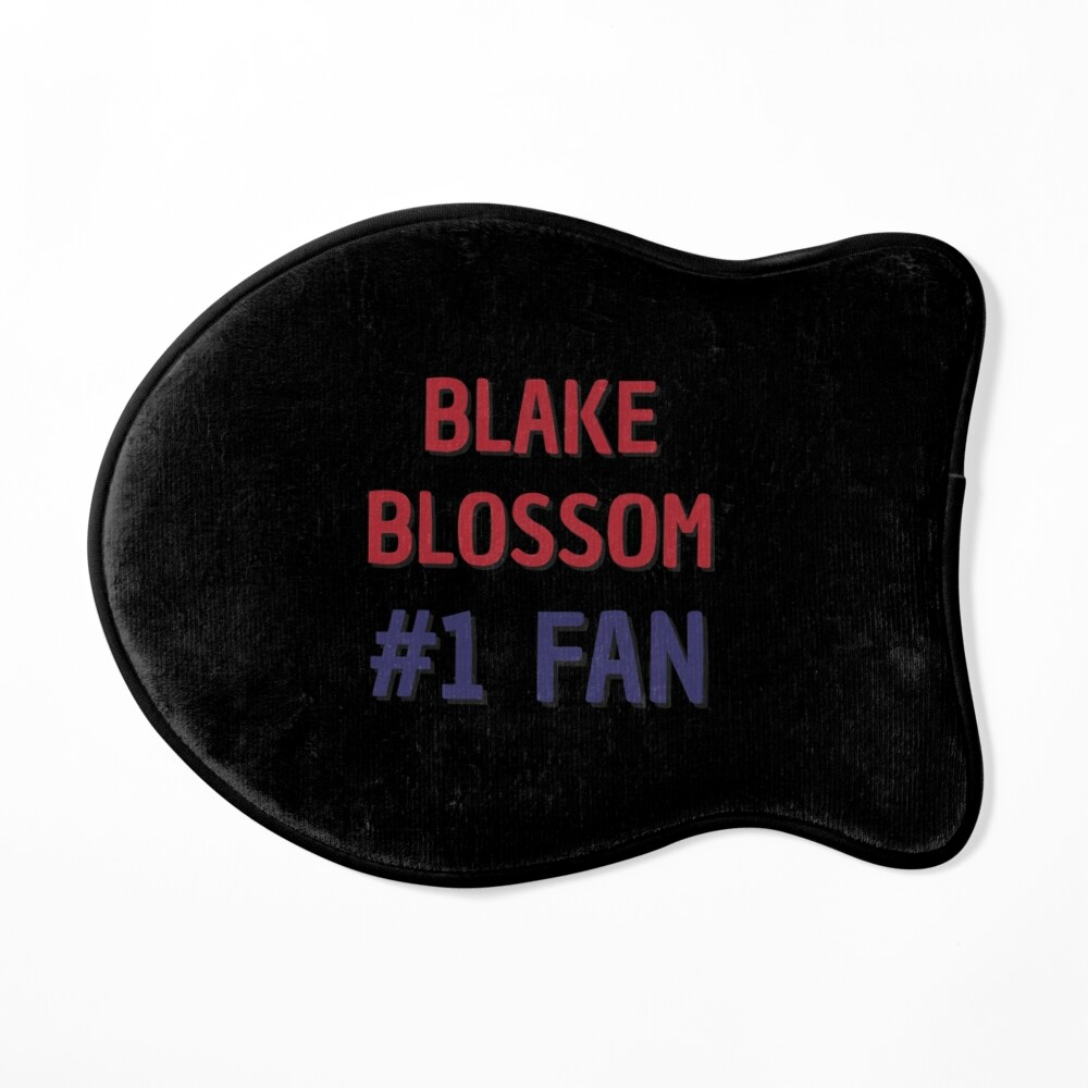 Blake Blossom - #1 Fan