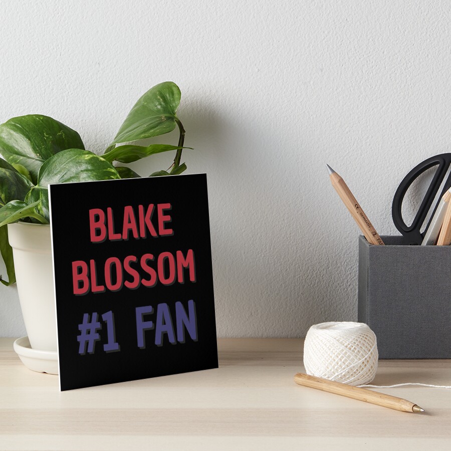 Blake Blossom - #1 Fan