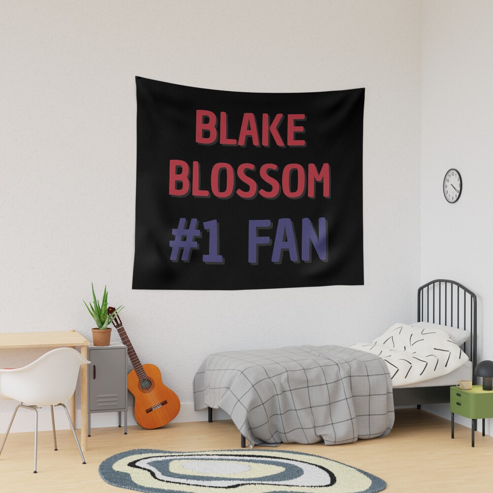 Blake Blossom - #1 Fan