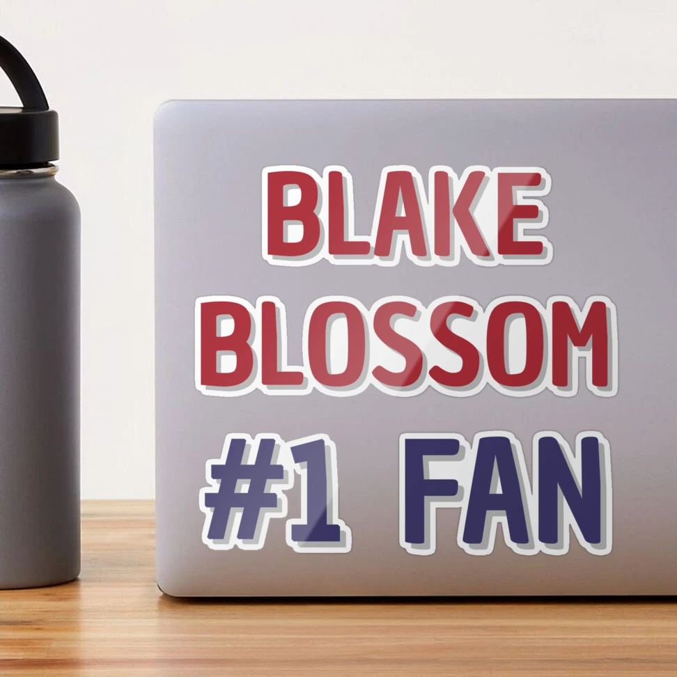 Blake Blossom - #1 Fan