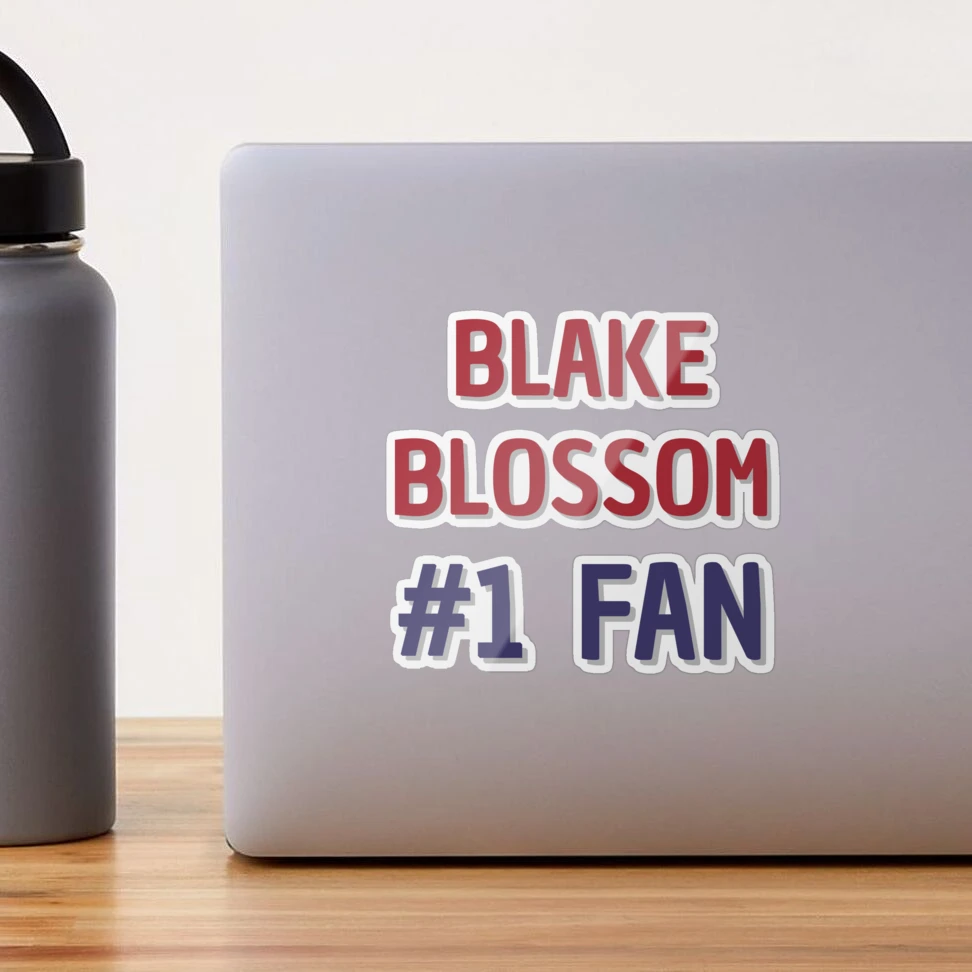 Blake Blossom - #1 Fan