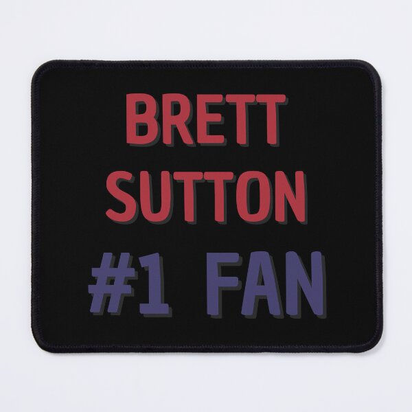 Item preview, Brett Sutton - #1 Fan designed and sold by Rybariuns.