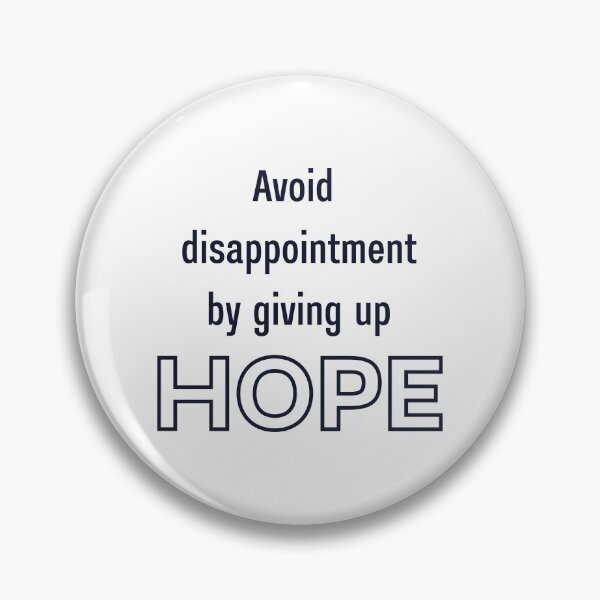 Item preview, Avoid disappointment by giving up hope! designed and sold by Meeseeeks.