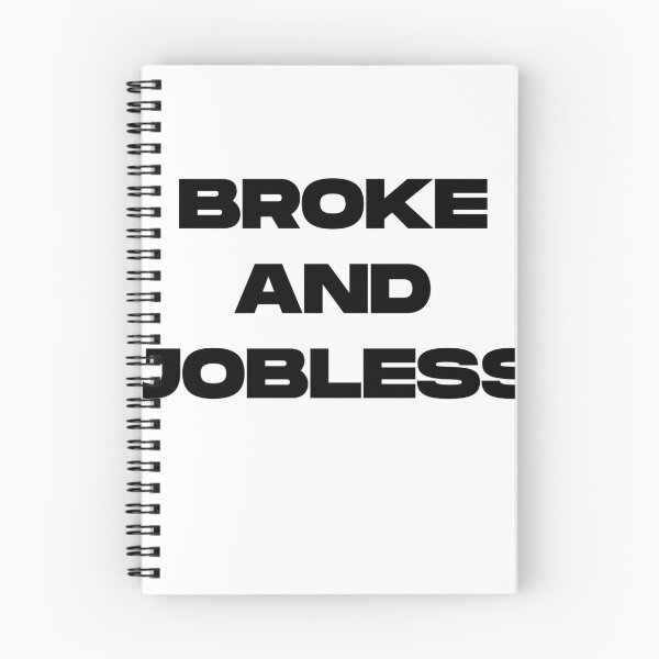 Item preview, Broke and Jobless designed and sold by UnshieldArt.