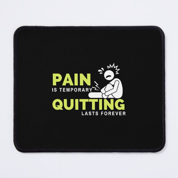 Item preview, Pain Is Temporary Quitting Lasts Forever designed and sold by GlobalHunt.