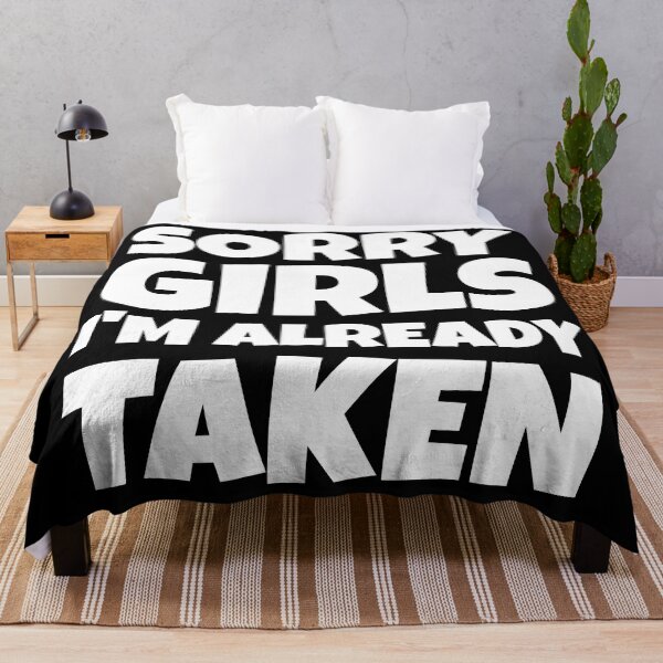 Item preview, Sorry Girls I'm Already Taken - Funny Quotes designed and sold by EnzoVectorism.