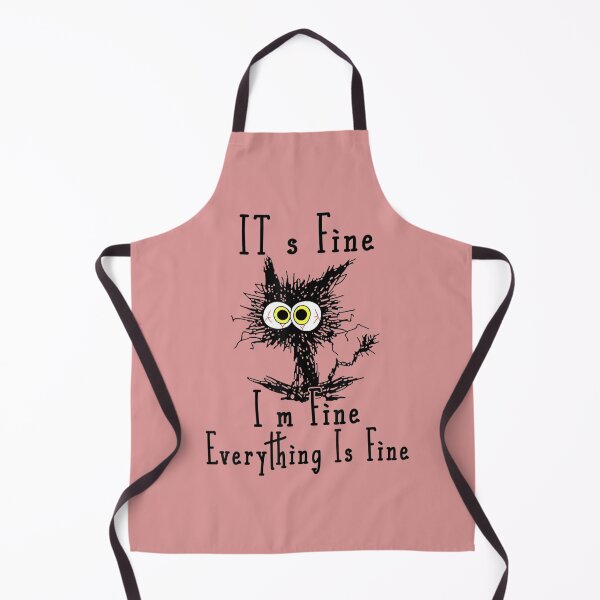 Item preview, It's Fine I'm Fine Everything Is Fine Funny cat fathers day designed and sold by PROgo ⭐⭐⭐⭐⭐ (3,993).