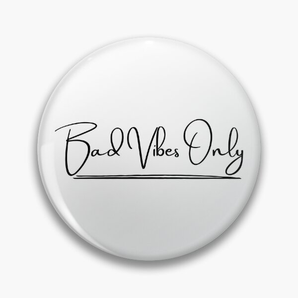 Item preview, Bad Vibes Only designed and sold by Meeseeeks.