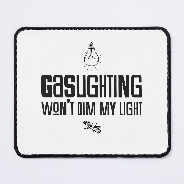 Item preview, Gaslighting won't dim my light -  designed and sold by H Jonas.