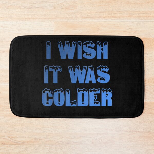 Item preview, I Wish It Was Colder designed and sold by zbox1.
