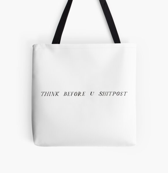 think before u shitpost All Over Print Tote Bag