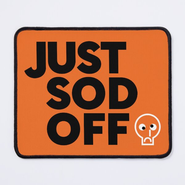Item preview, Just Sod Off designed and sold by Aspie66.