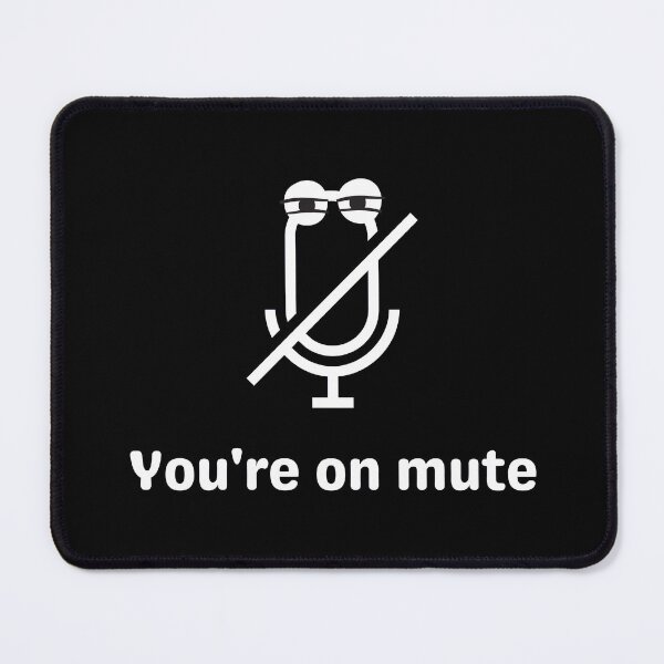 Item preview, You are on mute designed and sold by Meeseeeks.