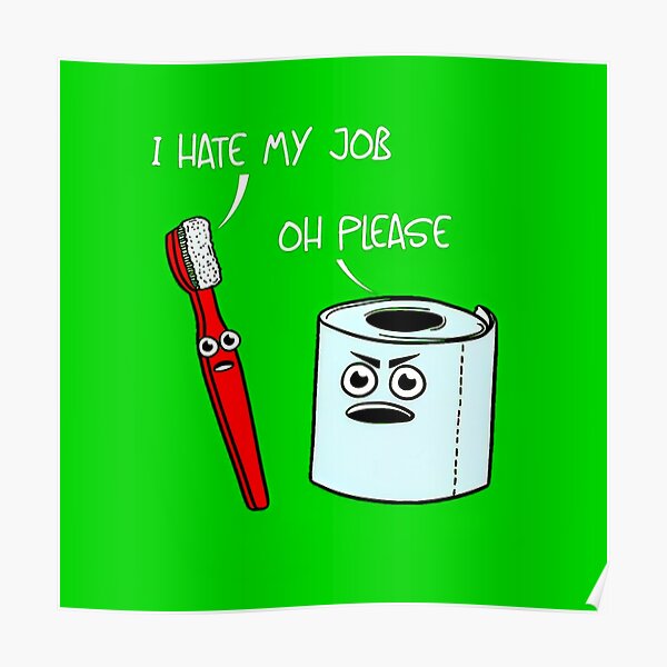 Poster « Je déteste mon travail oh s