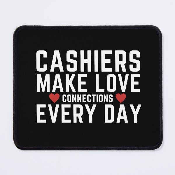 Item preview, Cashiers Make Love Connections Every Day designed and sold by YoungESC.