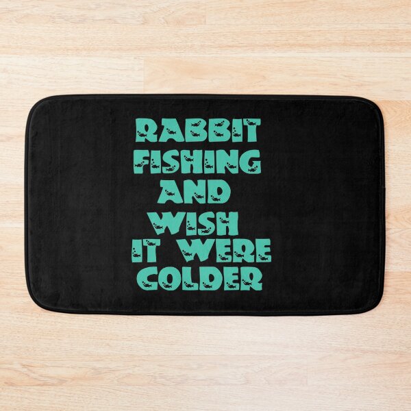 Item preview, Rabbit Fishing And Wish It Were Colder designed and sold by Storiesforyou.