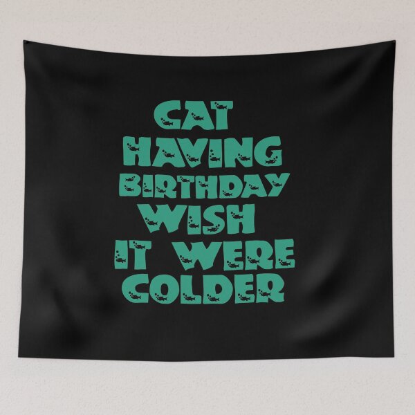 Item preview, Cat Having Birthday Wish It Were Colder designed and sold by Storiesforyou.