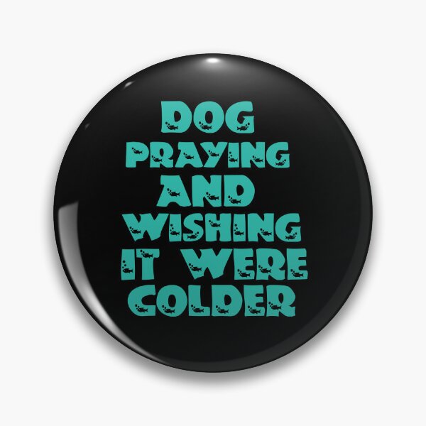 Item preview, Dog Praying And Wishing It Were Colder designed and sold by Storiesforyou.