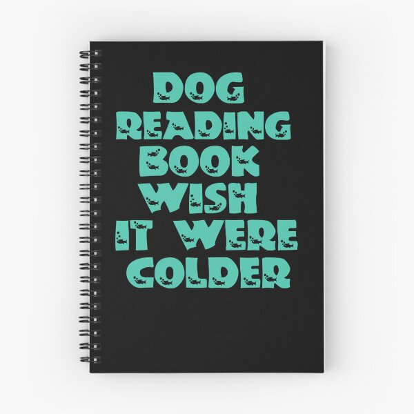 Item preview, Dog Reading Book Wish It Were Colder designed and sold by Storiesforyou.