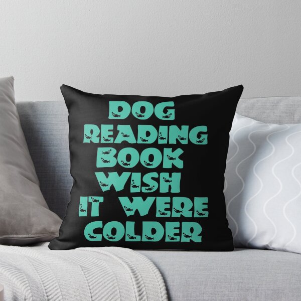 Item preview, Dog Reading Book Wish It Were Colder designed and sold by Storiesforyou.