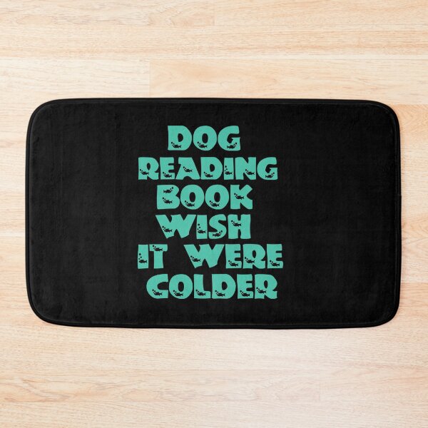 Item preview, Dog Reading Book Wish It Were Colder designed and sold by Storiesforyou.