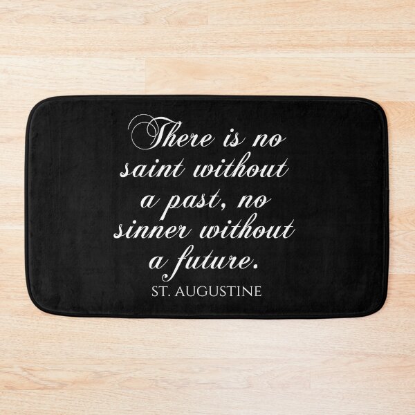 Item preview, There Is No Saint Without A Past No Sinner Without A Future - St Augustine Quote designed and sold by PhiloJourney.