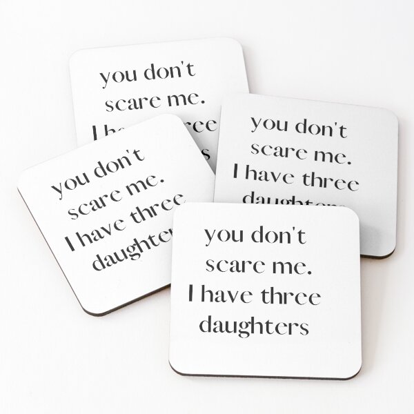 Item preview, You Don't Scare Me I Have Three Daughters designed and sold by HeroProd.