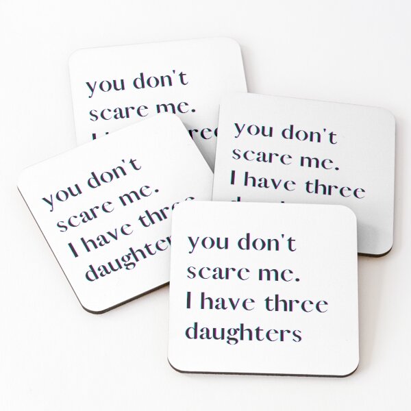 Item preview, You Don't Scare Me I Have Three Daughters designed and sold by HeroProd.