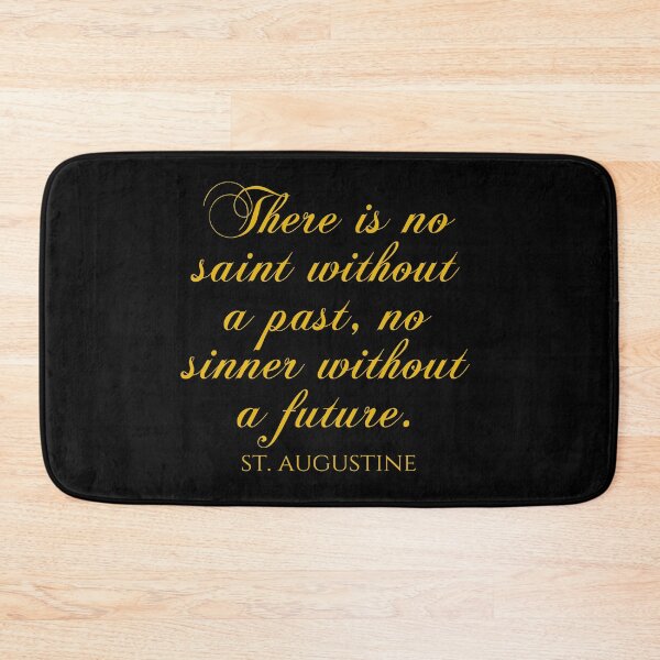 Item preview, There Is No Saint Without A Past No Sinner Without A Future - St Augustine Quote designed and sold by PhiloJourney.