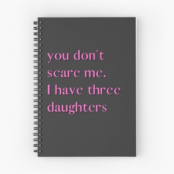 Item preview,  You Don't Scare Me I Have Three Daughters designed and sold by HeroProd.
