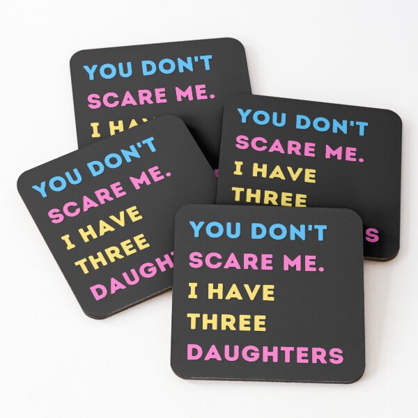 Item preview, You Don't Scare Me I Have Three Daughters designed and sold by HeroProd.
