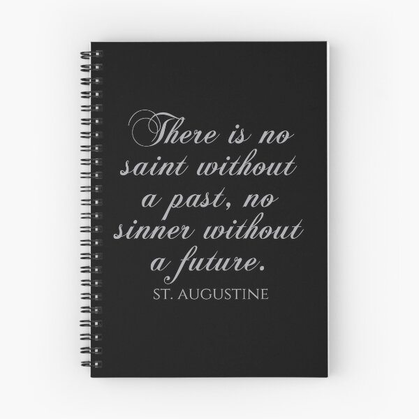 Item preview, There Is No Saint Without A Past No Sinner Without A Future - St Augustine Quote designed and sold by PhiloJourney.