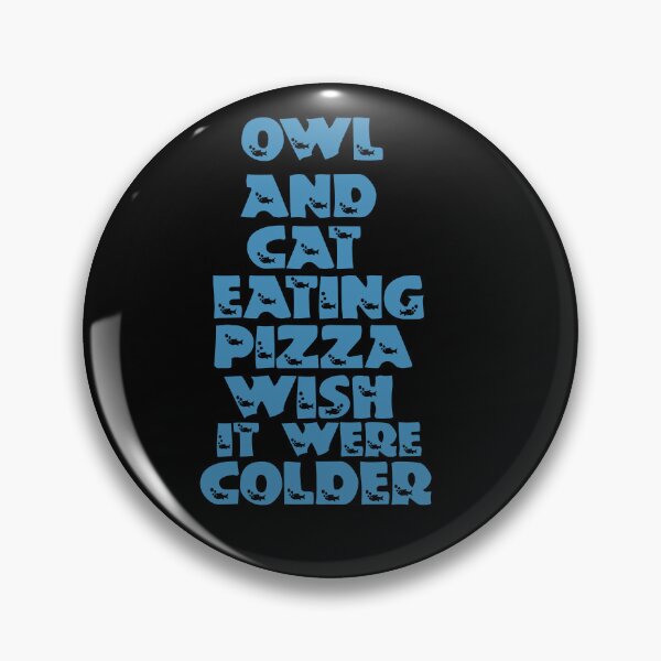 Item preview, Owl And Cat Eating Pizza Wish It Were Colder designed and sold by Storiesforyou.