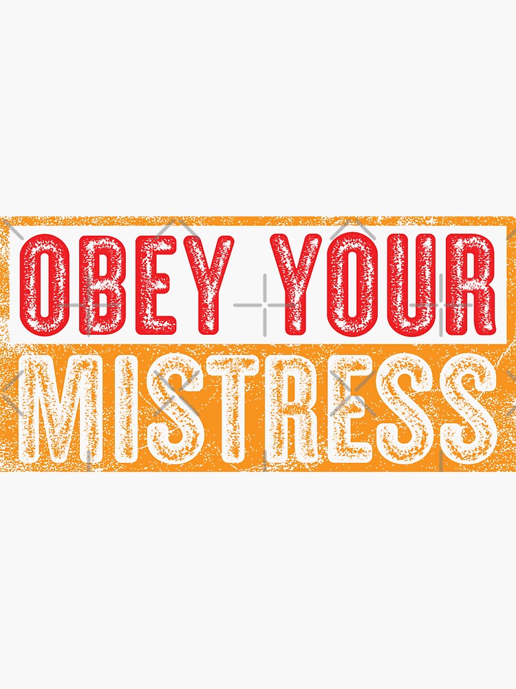 Obey Your Mistress Vintage Retro Text Sticker For Sale By James Apinardo Redbubble 8463