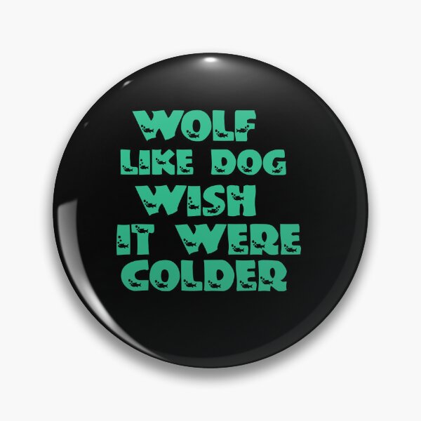 Item preview, Wolf Like Dog Wish It Were Colder designed and sold by Storiesforyou.