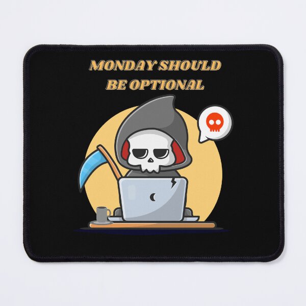 Item preview, Monday Should Be Optional designed and sold by ynsmahop.