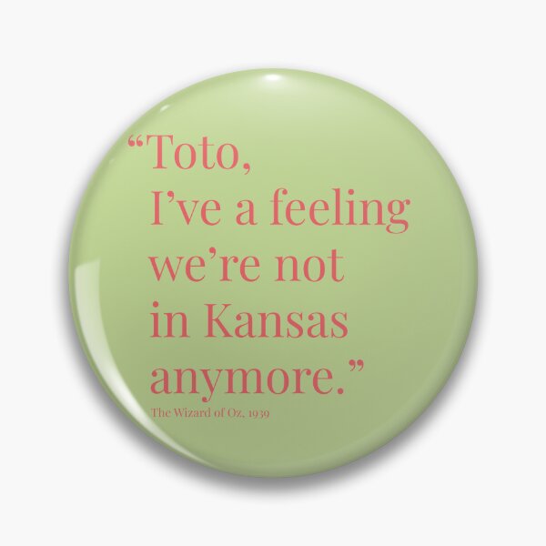 Item preview, “Toto, I’ve a feeling we’re not in Kansas anymore.” designed and sold by AllegraMussato.