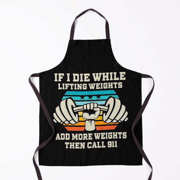 Item preview, If I Die While Lifting Weights Add More Weights Then Call 911 Funny Workout Gym Gift designed and sold by GeorgiHeyward.