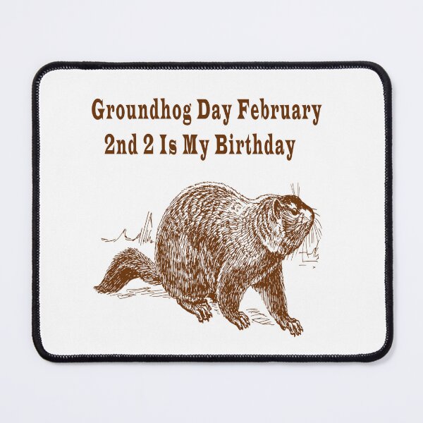 Item preview, Groundhog Day February 2nd 2 Is My Birthday designed and sold by Soudesign99.