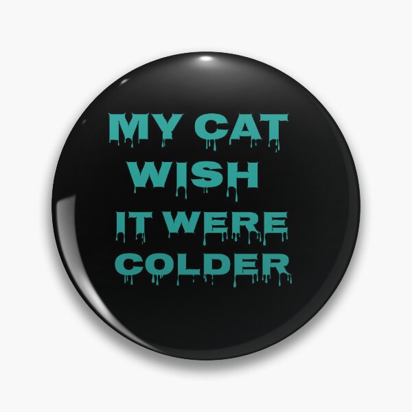 Item preview, My Cat Wish It Were Colder designed and sold by Storiesforyou.