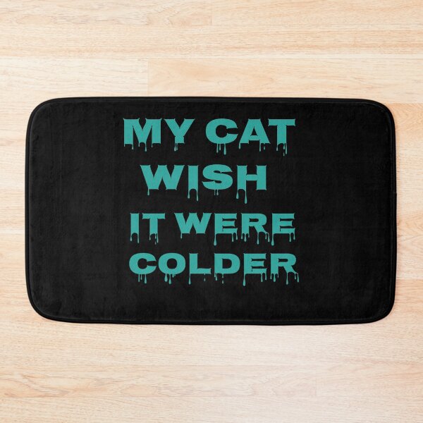 Item preview, My Cat Wish It Were Colder designed and sold by Storiesforyou.