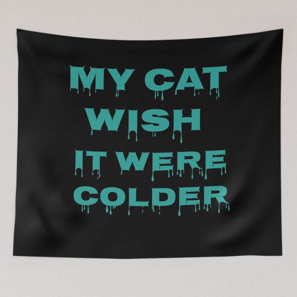 Item preview, My Cat Wish It Were Colder designed and sold by Storiesforyou.